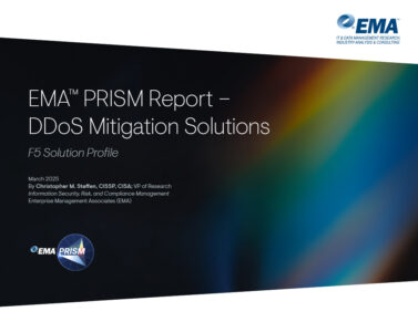 EMA™ PRISM Report for DDoS Mitigation Solutions: F5 solution profile